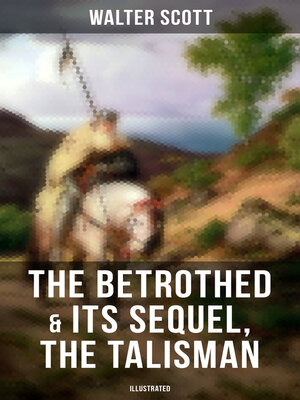 cover image of The Betrothed & Its Sequel, the Talisman (Illustrated)